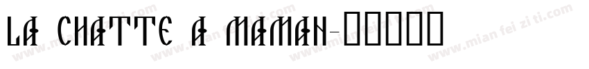 la Chatte a Maman字体转换